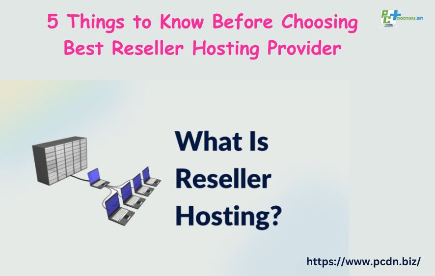 5 Things to Know Before Choosing Best Reseller Hosting Provider